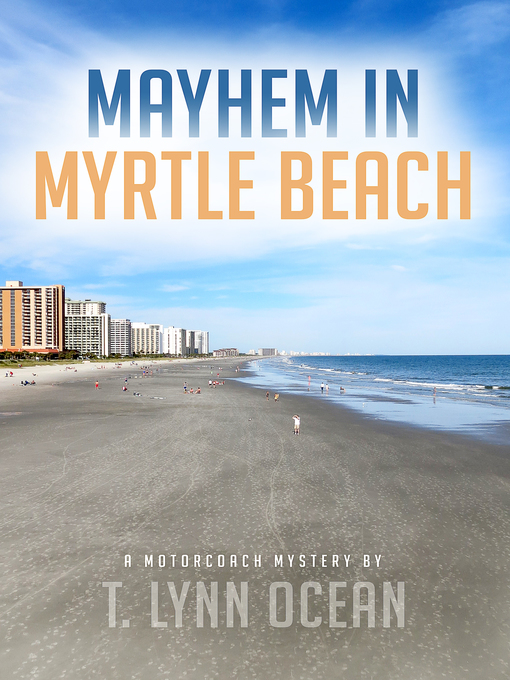 Title details for Mayhem in Myrtle Beach by T. Lynn Ocean - Available